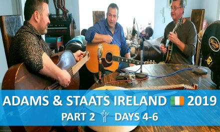 Adams & Staats | Ireland 2019, Days 4-6